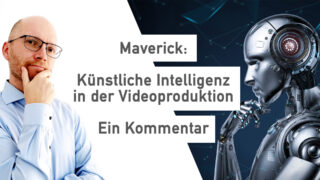 Künstliche Intelligenz in der Videoproduktion: Maverick